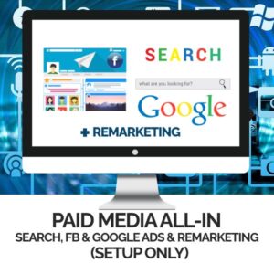 Paid Media All-In - Google Search, Facebook Ads, Google Ads plus Remarketing Package - Setup Only